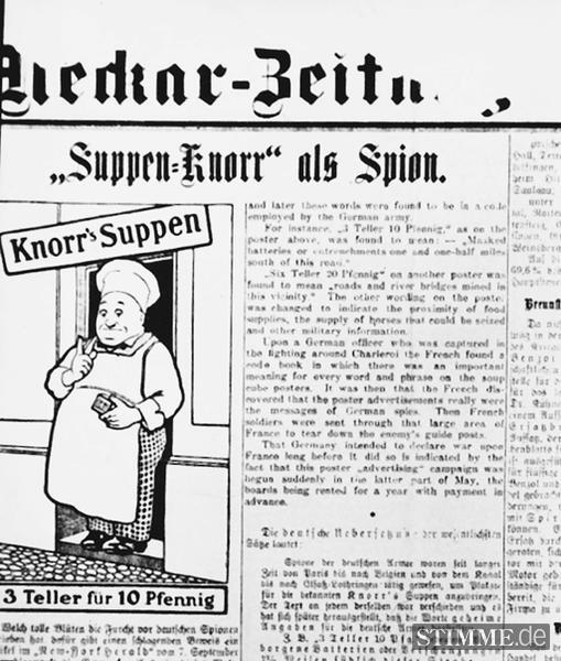 1914: Die Neckar-Zeitung berichtet über den "Spion Knorr". Laut US-Presse  setze die deutsche Spionage Knorr-Plakate in Frankreich gezielt für den deutschen Vormarsch im ersten Weltkrieg ein.