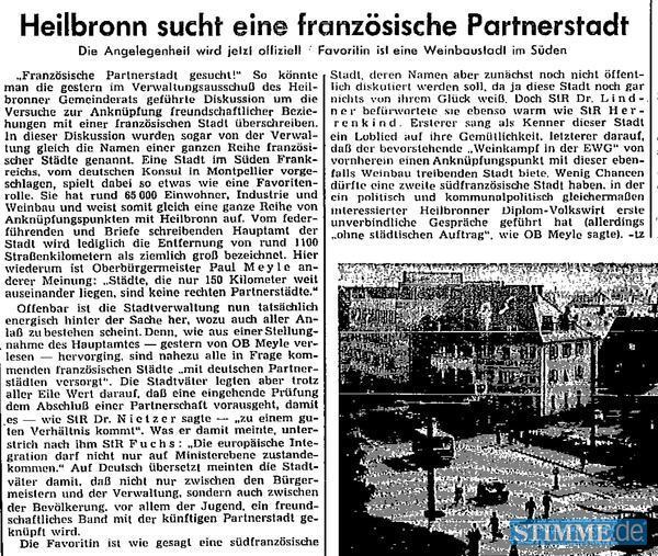 Zusammengestellt von Archiv und Dokumentation der Heilbronner Stimme

Heilbronn sucht eine französische Partnerstadt titelt die Heilbronner Stimme auf Ihrer Lokalseite vom 23.Juli 1963. Als Favoritin gilt eine südfranzösische Stadt, deren Namen noch nicht öffentlich diskutiert werden soll, da sie nichts von ihrem Glück weiß.