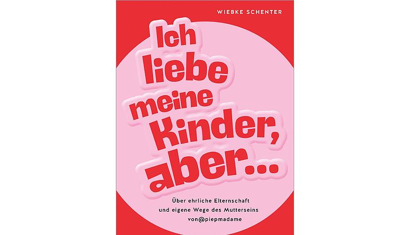Wiebke Schenter: Ich liebe meine Kinder, aber ... - Über ehrliche Elternschaft und eigene Wege des Mutterseins. Gräfe und Unzer, 2025, 240 S., 18 Euro, ISBN: 978-3-8338-9421-3.