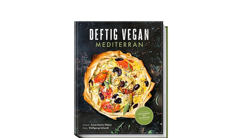 Anne-Katrin Weber: «Deftig Vegan Mediterran» Becker Joest Volk Verlag, 32 Euro ISBN: 978-3-95453-231-5.
