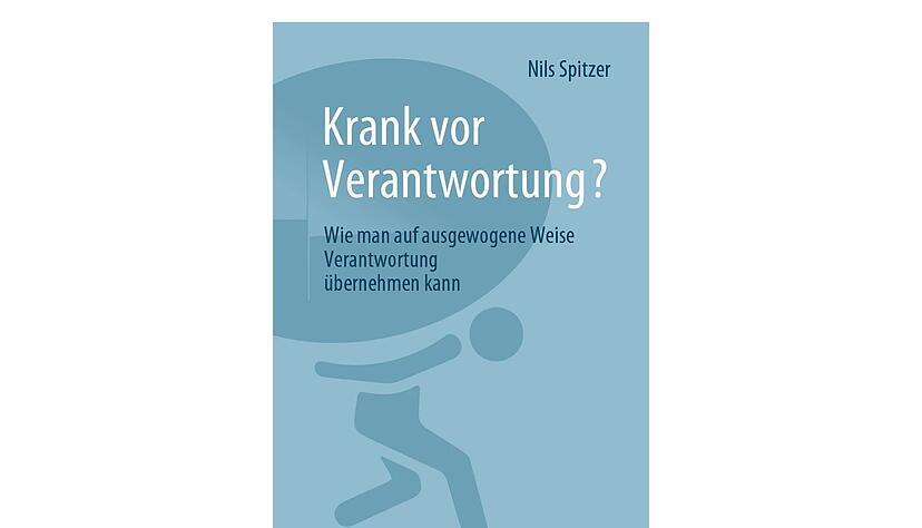 Nils Spitzer: „Krank vor Verantwortung? Wie man auf ausgewogene Weise Verantwortung übernehmen kann“. Springer Verlag, Berlin 2024, 19,99 Euro, 157 S., 978-3-662-69167-0. Nils Spitzer: „Krank vor Verantwortung? Wie man auf ausgewogene Weise Verantwortung übernehmen kann“. Springer Verlag, Berlin 2024, 19,99 Euro, 157 S., 978-3-662-69167-0.