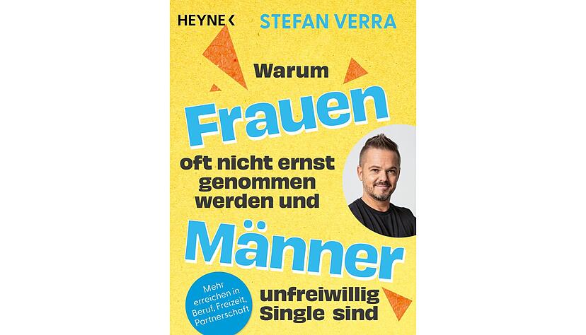 &laquo;Warum Frauen oft nicht ernst genommen werden und M&auml;nner unfreiwillig Single sind&raquo;, Stefan Verra, 2024, Heyne Verlag, 224 Seiten, 12,00 Euro, ISBN: 978-3453606913.